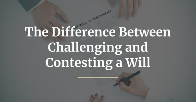 The Difference Between Challenging and Contesting a Will-blog-featured-img