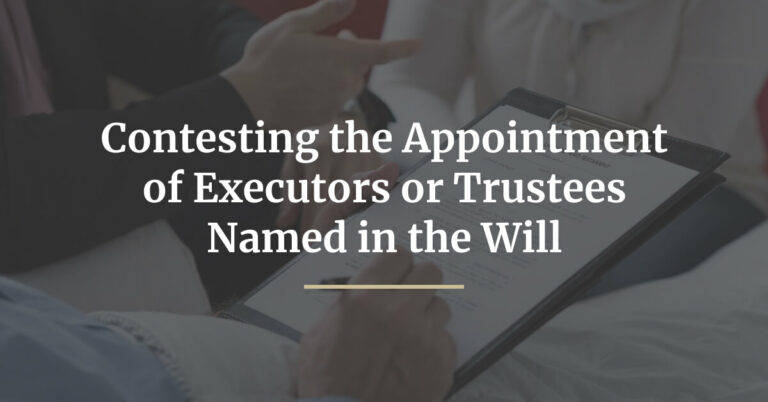 Contesting the Appointment of Executors or Trustees Named in the Will -blog-img