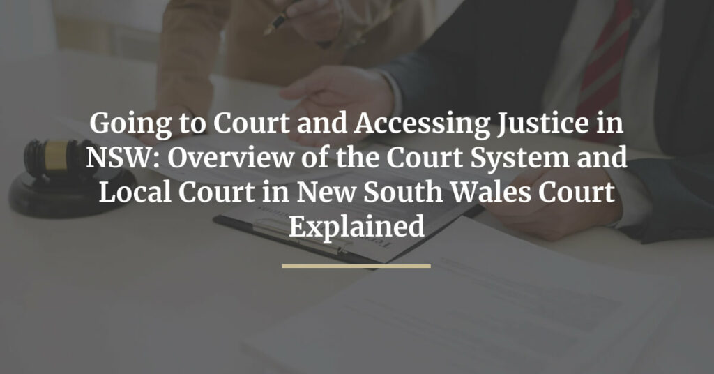 Going to Court and Accessing Justice in NSW_ Overview of the Court System and Local Court in New South Wales Court Explained-img