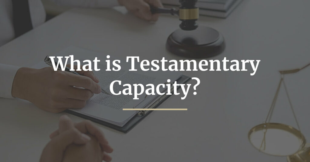 What is Testamentary Capacity_-img